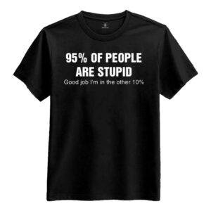95% Of People Are Stupid T-shirt - X-Large